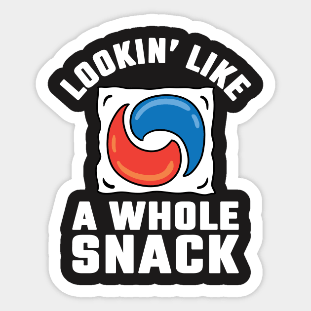 Lookin Like a Snack Shirt Sticker by redbarron